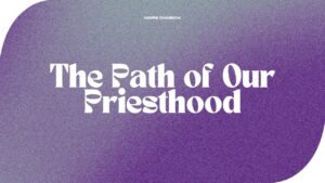 video thumbnail for 'The Path Of Our Priesthood | Sermon Only | 10.26.2025'