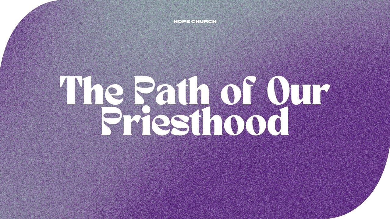 video thumbnail for 'The Path Of Our Priesthood | Sermon Only | 10.26.2025'