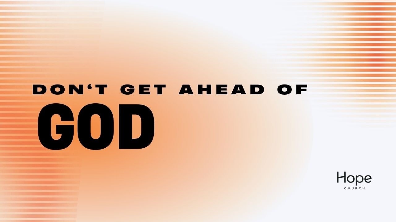 video thumbnail for 'Don't Get Ahead Of God | Sermon Only | 06.07.2026'