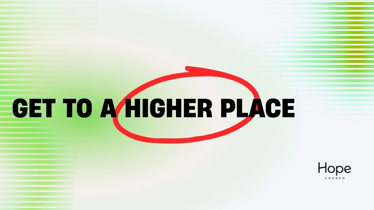 video thumbnail for 'Get To A Higher Place | Sermon Only | 06.14.2026'