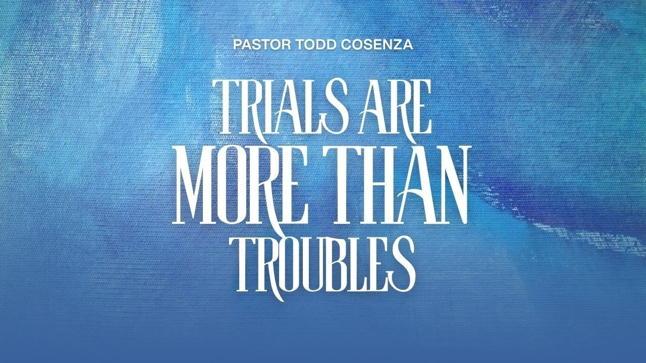 video thumbnail for 'Trials Are More Than Troubles | Sermon Only | 08.30.2026'