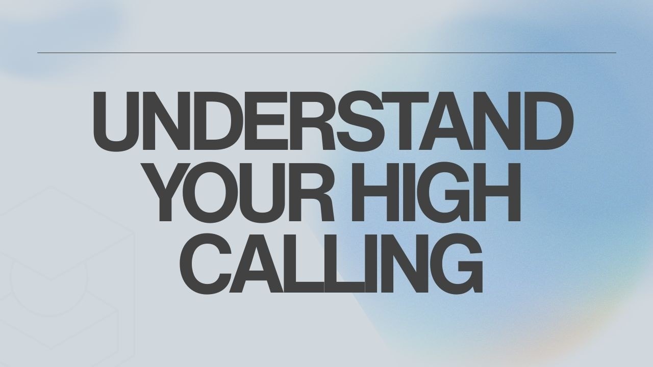 video thumbnail for 'Understand Your High Calling | Sermon Only | 09.13.2026'