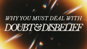 video thumbnail for 'Why You Must Deal With Doubt & Disbelief | Sermon Only | 09.27.2026'